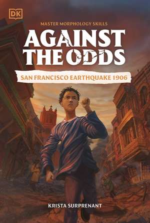 Against the Odds San Francisco Earthquake 1906 de DK