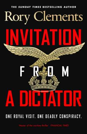 Invitation from a Dictator de Rory Clements