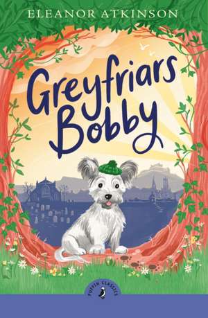 Greyfriars Bobby de Eleanor Atkinson