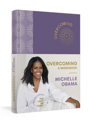 Overcoming: A Workbook de Michelle Obama