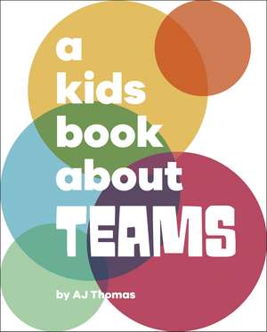 A Kids Book About Teams de Angele Thomas