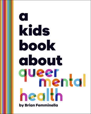 A Kids Book About Queer Mental Health de Brian Femminella