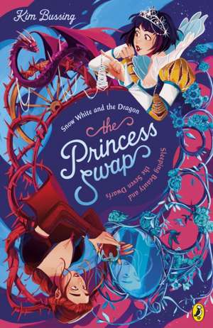 The Princess Swap 2: Snow White and the Dragon (or, Sleeping Beauty and the Seven Dwarfs) de Kim Bussing