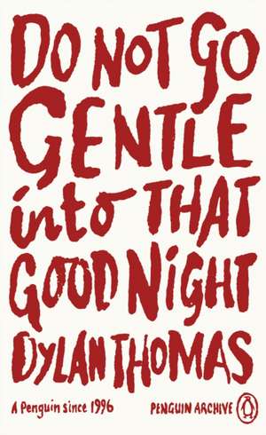 Do Not Go Gentle Into That Good Night de Dylan Thomas