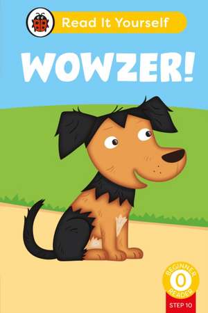 Wowzer (Phonics Step 10): Read It Yourself - Level 0 Beginner Reader de Ladybird