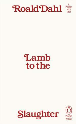 Lamb to the Slaughter de Roald Dahl