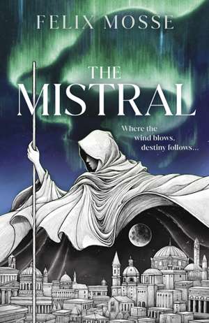 The Mistral de Felix Mosse