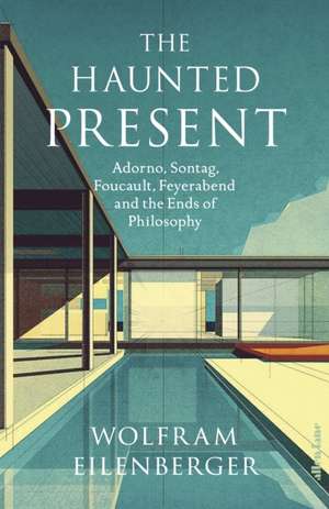 The Haunted Present de Wolfram Eilenberger