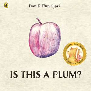 Is This a Plum? de Dan Ojari