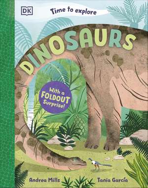 Time to Explore Dinosaurs: With a Foldout Surprise! de Andrea Mills