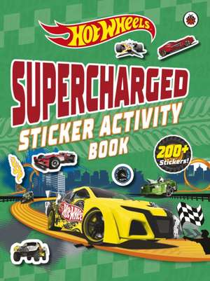 Hot Wheels: Supercharged Sticker Activity Book de Hot Wheels