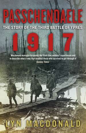 Passchendaele: The Story of the Third Battle of Ypres 1917 de Lyn MacDonald