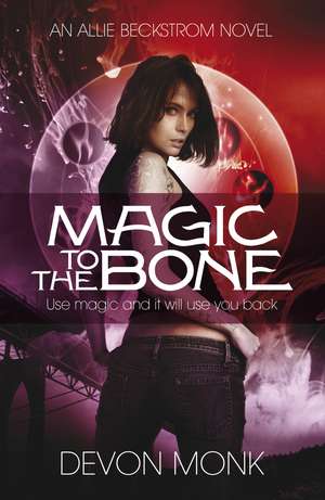 Magic to the Bone de Devon Monk