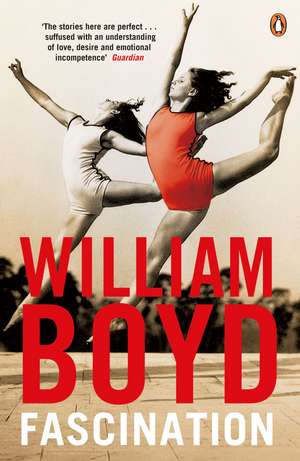 Cartea Fascination de William Boyd