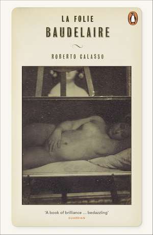 La Folie Baudelaire de Roberto Calasso