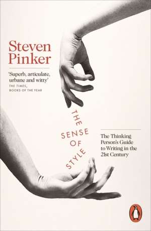 The Sense of Style: The Thinking Person’s Guide to Writing in the 21st Century de Steven Pinker