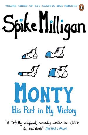 Monty: His Part in My Victory de Spike Milligan