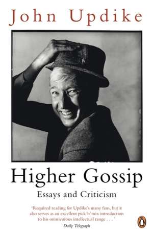 Higher Gossip: Essays and Criticism de John Updike