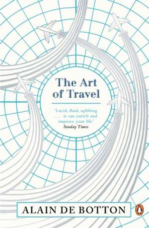 The Art of Travel de Alain de Botton