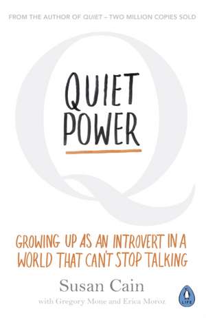 Quiet Power: Growing Up as an Introvert in a World That Can't Stop Talking de Susan Cain