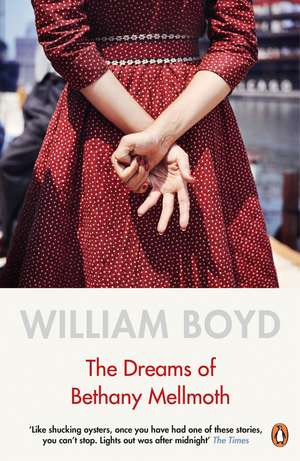 Cartea The Dreams of Bethany Mellmoth de William Boyd