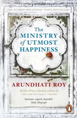 The Ministry of Utmost Happiness: Longlisted for the Man Booker Prize 2017 de Arundhati Roy