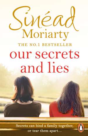 Our Secrets and Lies de Sinéad Moriarty