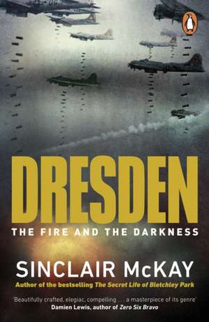 Dresden: The Fire and the Darkness de Sinclair McKay