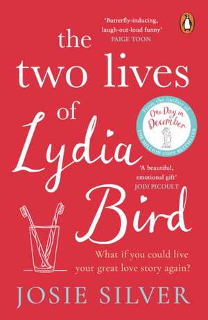 The Two Lives of Lydia Bird: The unputdownable and gorgeously romantic new love story from the Sunday Times bestseller de Josie Silver