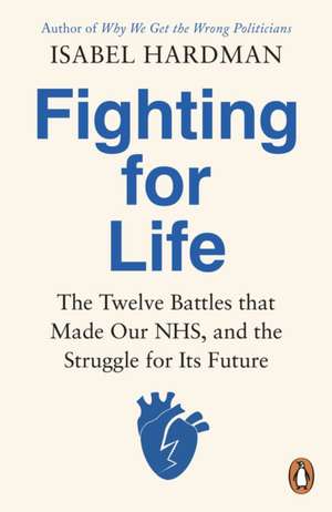 Fighting for Life de Isabel Hardman