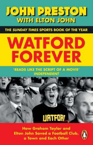 Watford Forever de John Preston