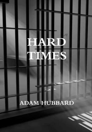 Hard Times de Adam Hubbard