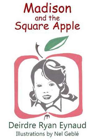 Madison and the Square Apple de Eynaud, Deirdre Ryan