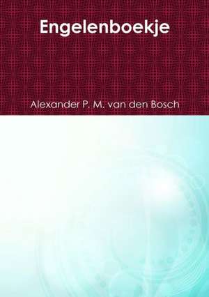 Engelenboekje de Alexander P. M. van den Bosch