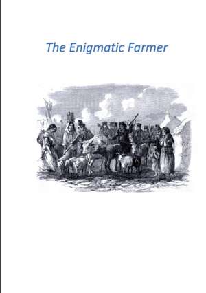 The Enigmatic Farmer de Brian J. Orr