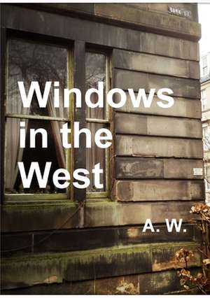 Windows in the West de A. W.