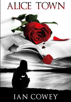 Alice Town de Ian Cowey