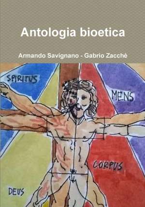 Antologia bioetica de Armando Savignano Gabrio Zacchè