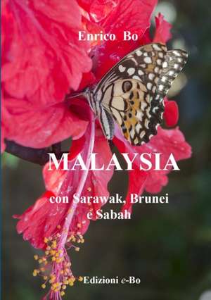 Malaysia con Sarawak, Brunei e Sabah de Enrico Bo