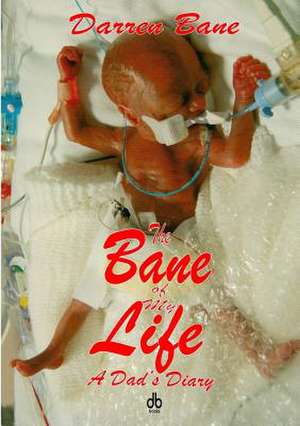 The Bane of My Life - A Dad's Diary de Darren Bane