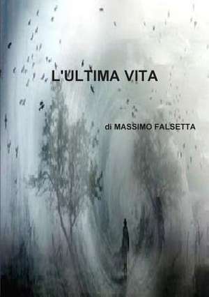 L'Ultima Vita de Massimo Falsetta