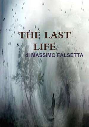 The Last Life de Massimo Falsetta