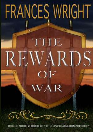 The Rewards of War de Frances Wright