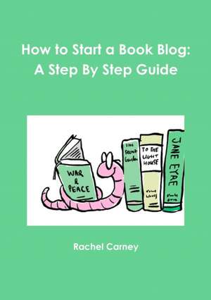 How to Start a Book Blog de Rachel Carney