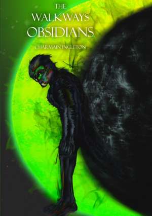 The Walkways Obsidians de Charmain Ingleton