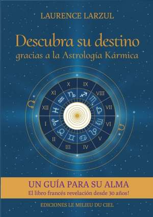 Descubra su destino gracias a la Astrología Kármica de Laurence Larzul