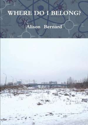 Where Do I Belong? de Alison Bernard