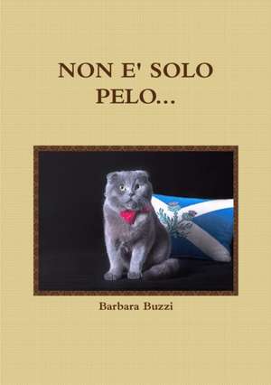 NON E' SOLO PELO... de Barbara Buzzi