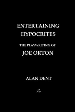 Entertaining Hypocrites de Alan Dent