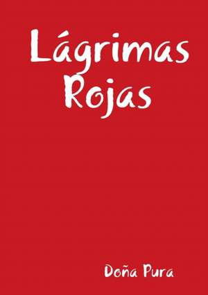 Lágrimas Rojas de Doña Pura